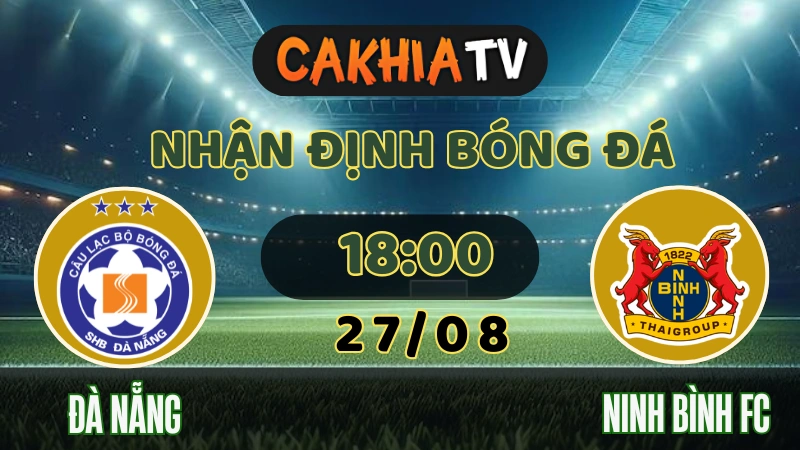Nhận định Đà Nẵng vs Ninh Bình ngày 27/08 tại sân Hòa Xuân