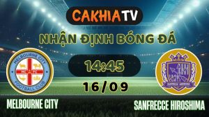 cakhiatv - nhận định bóng đá - Melbourne City vs Sanfrecce Hiroshima 16/9/2025 AFC Champions League Elite