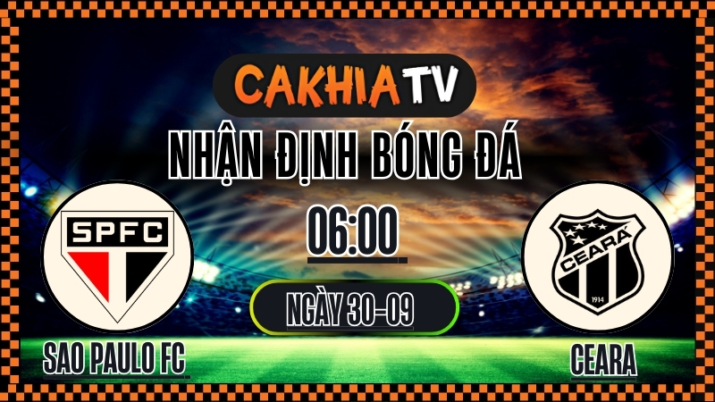 Nhận định São Paulo FC vs Ceará 30/9/2025 – Soi kèo và phân tích bóng đá Brazil Serie A, chủ nhà khẳng định sức mạnh