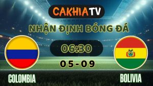 Nhận định Colombia vs Bolivia - Trận cầu quyết định vé World Cup 2026