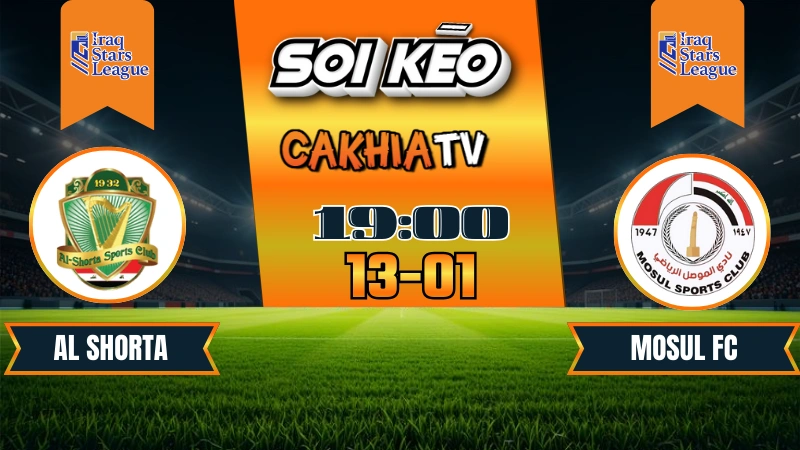 Soi kèo Al Shorta vs Mosul FC – 23:00 ngày 13/01 | CakhiaTV